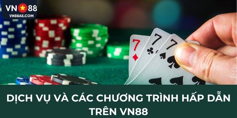Dịch vụ và các chương trình hấp dẫn trên VN88
