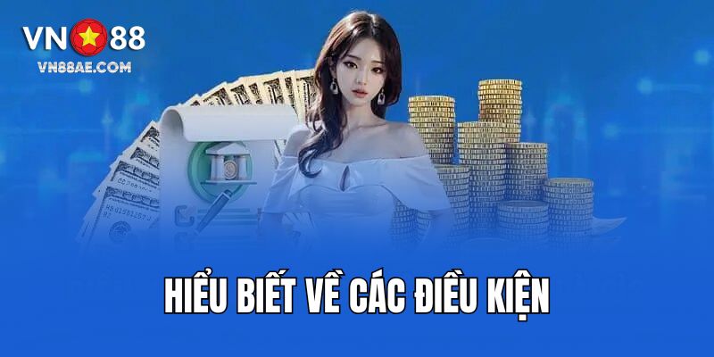 Hiểu biết về các điều kiện