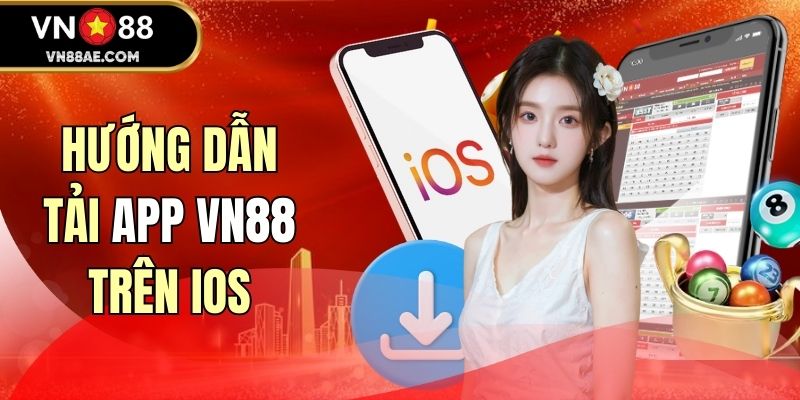 Hướng dẫn tải app VN88 trên IOS 