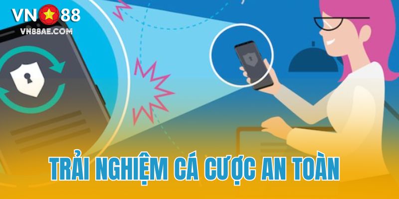 Trải nghiệm cá cược an toàn