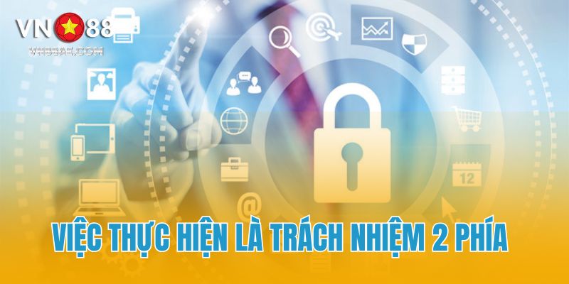 Việc thực hiện là trách nhiệm 2 phía